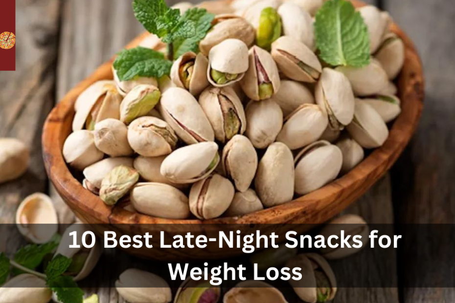 10 Best Late-Night Snacks for Weight Loss
