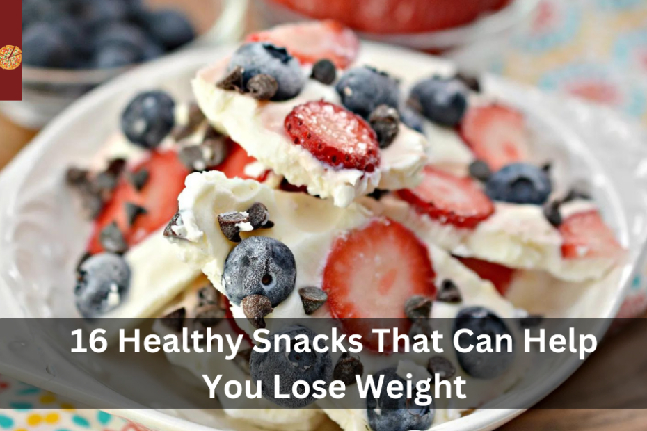 16 Healthy Snacks That Can Help You Lose Weight