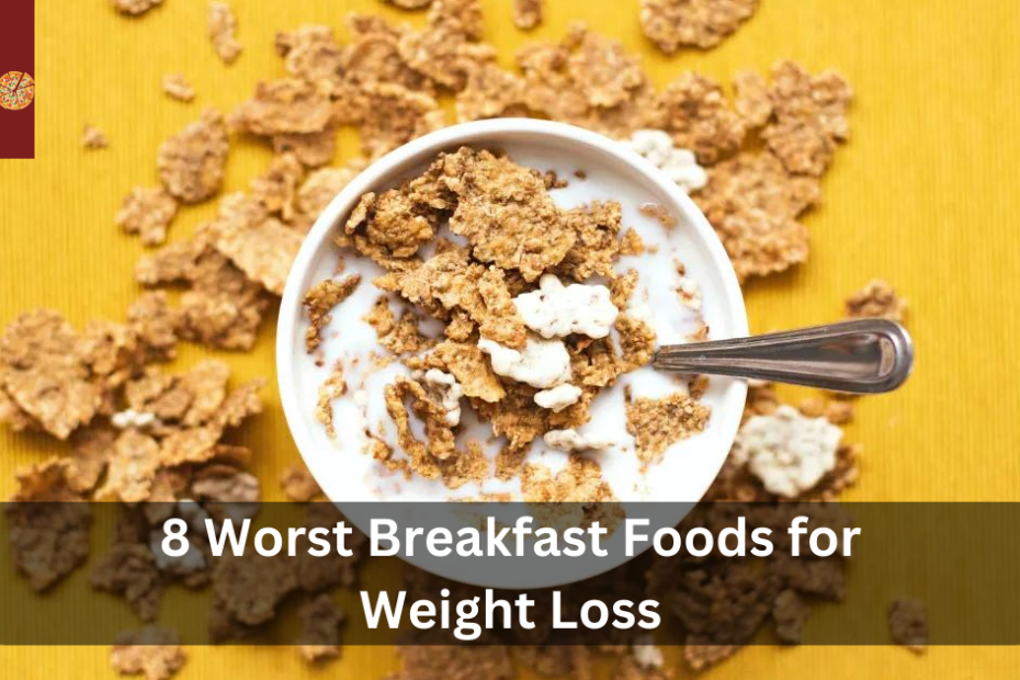 8 Worst Breakfast Foods for Weight Loss