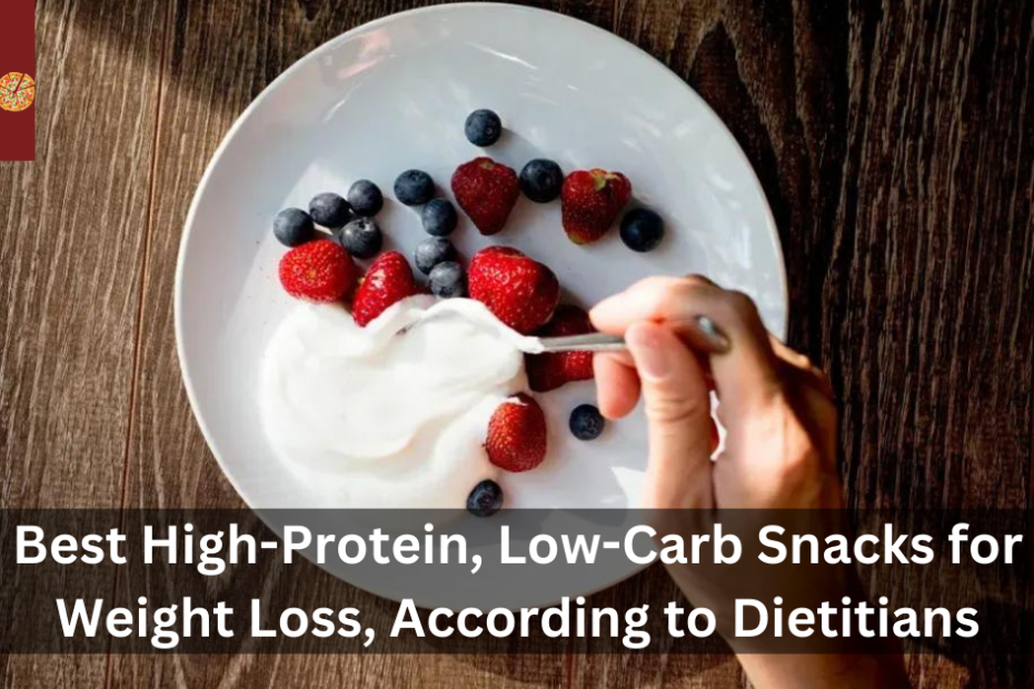 Best High-Protein, Low-Carb Snacks for Weight Loss, According to Dietitians